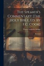 The Speaker's Commentary [The Holy Bible, Ed. by F.C. Cook]: Reviewed