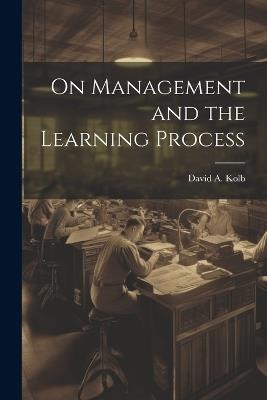 On Management and the Learning Process - David a Kolb - cover