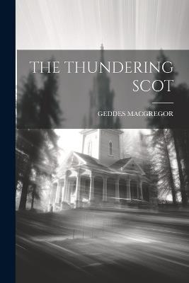 The Thundering Scot - Geddes MacGregor - cover