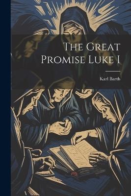 The Great Promise Luke I - Karl Barth - cover