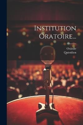 Institution Oratoire... - Quintilien (0030?-0100?),Ouizille - cover