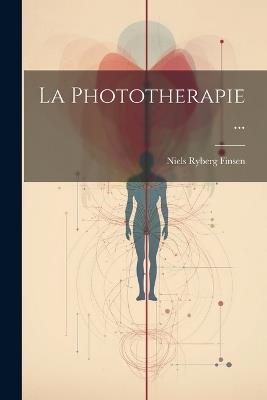 La Phototherapie ... - Niels Ryberg Finsen - cover