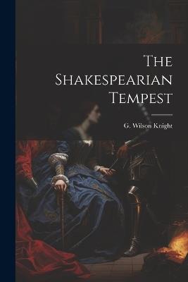 The Shakespearian Tempest - G Wilson Knight - cover