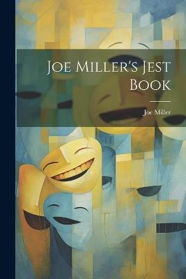 Joe Miller's Jest Book - Joe Miller - cover