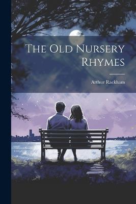 The old Nursery Rhymes - Arthur Rackham - cover