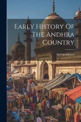 Early History Of The Andhra Country - K Gopalachari - cover