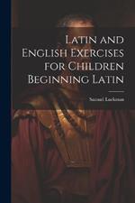 Latin and English Exercises for Children Beginning Latin