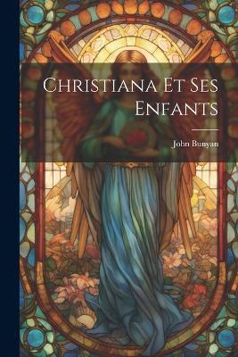 Christiana Et Ses Enfants - John Bunyan - cover