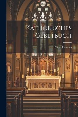 Katholisches Gebetbuch - Petrus Canisius - cover