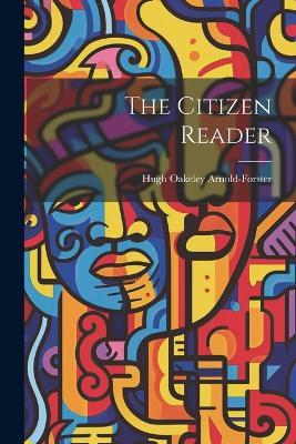 The Citizen Reader - Hugh Oakeley Arnold-Forster - cover