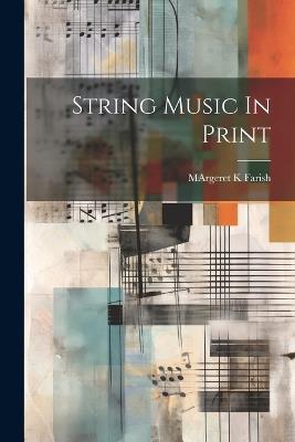 String Music In Print - Margeret K Farish - cover