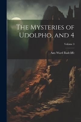 The Mysteries of Udolpho, and 4; Volume 3 - Ann Ward Radcliffe - cover