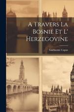 A Travers La Bosnie Et L' Herzegovine