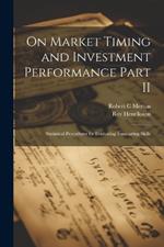 On Market Timing and Investment Performance Part II: Statistical Procedures for Evaluating Forecasting Skills