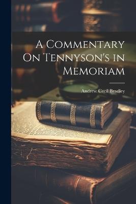 A Commentary On Tennyson's in Memoriam - Andrew Cecil Bradley - cover