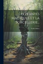 Les Plantes Magiques Et La Sorcellerie...