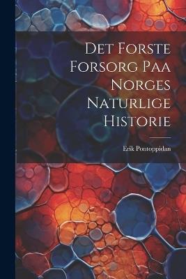 Det Forste Forsorg Paa Norges Naturlige Historie - Erik Pontoppidan - cover