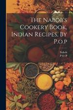 The Nabob's Cookery Book, Indian Recipes, By P.o.p