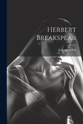 Herbert Breakspear - Edward Sellon - cover