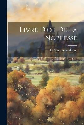 Livre D'or De La Noblesse - cover