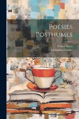 Poésies Posthumes - Ernest Havet,Théophile Dondey - cover