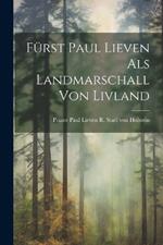 Fürst Paul Lieven als Landmarschall von Livland