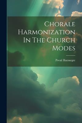 Chorale Harmonization In The Church Modes - Poval Hamurger - cover