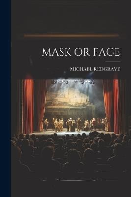 Mask or Face - Michael Redgrave - cover