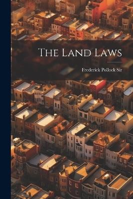 The Land Laws - Frederick Pollock Frederick - cover