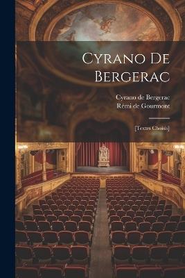 Cyrano De Bergerac: [textes Choisis] - Gourmont Rémi de - cover