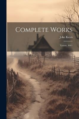Complete Works: Letters. 1901 - John Keats - cover