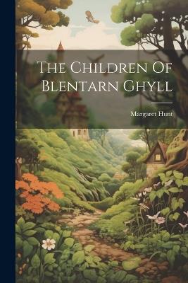 The Children Of Blentarn Ghyll - Margaret Hunt - cover