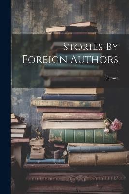 Stories By Foreign Authors: German - Anonymous - cover