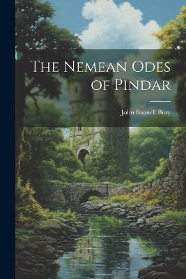 The Nemean Odes of Pindar - John Bagnell Bury - cover