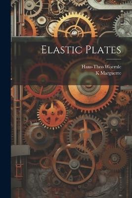 Elastic Plates - K 1906- Marguerre,Hans-Theo Woernle - cover