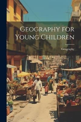 Geography for Young Children - Geography - cover