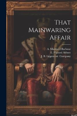 That Mainwaring Affair - A Maynard Barbour,E Plaisted Abbott - cover