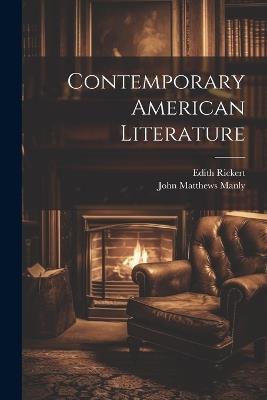 Contemporary American Literature - John Matthews Manly,Edith Rickert - cover