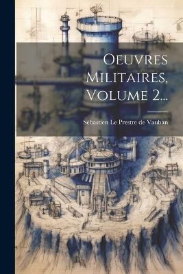 Oeuvres Militaires, Volume 2... - cover