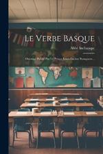 Le Verbe Basque: Ouvrage Publié Par Le Prince Louis-lucien Bonaparte...