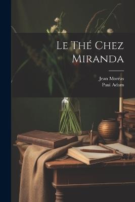 Le thé Chez Miranda - Paul Adam,Jean Moréas - cover