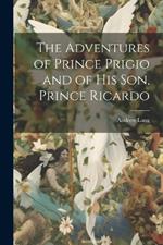 The Adventures of Prince Prigio and of His Son, Prince Ricardo