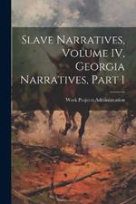 Slave Narratives, Volume IV, Georgia Narratives, Part 1