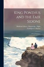 King Ponthus and the Fair Sidone: A Prose Romance