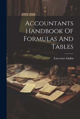 Accountants Handbook Of Formulas And Tables - Lawrence Lipkin - cover