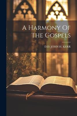 A Harmony Of The Gospels - cover