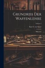 Grundriß Der Waffenlehre: Bilderatlas; Volume 2