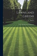 Lawns and Greens; Their Formation and Management