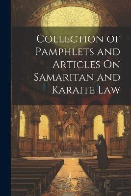 Collection of Pamphlets and Articles On Samaritan and Karaite Law - Anonymous - cover