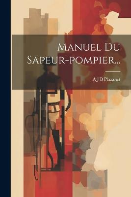 Manuel Du Sapeur-pompier... - cover